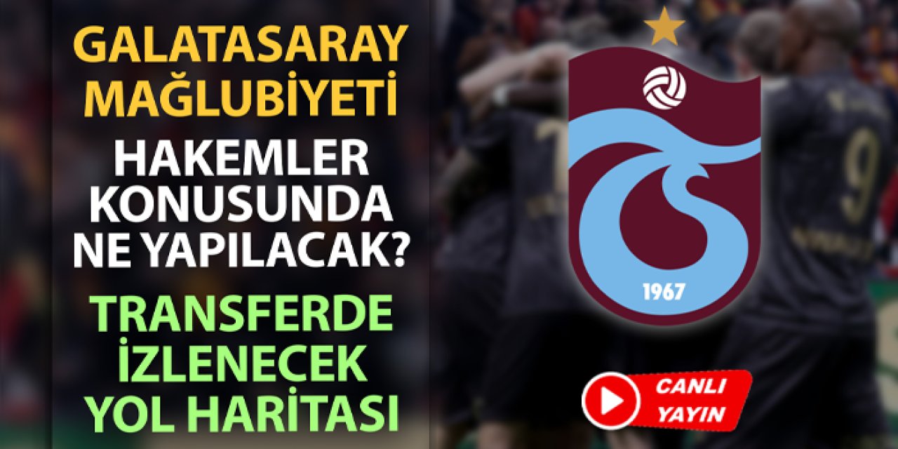 Trabzonspor'da son dakika gelişmeleri! Hakemler için ne yapılacak? Transferde izlenecek yol haritası