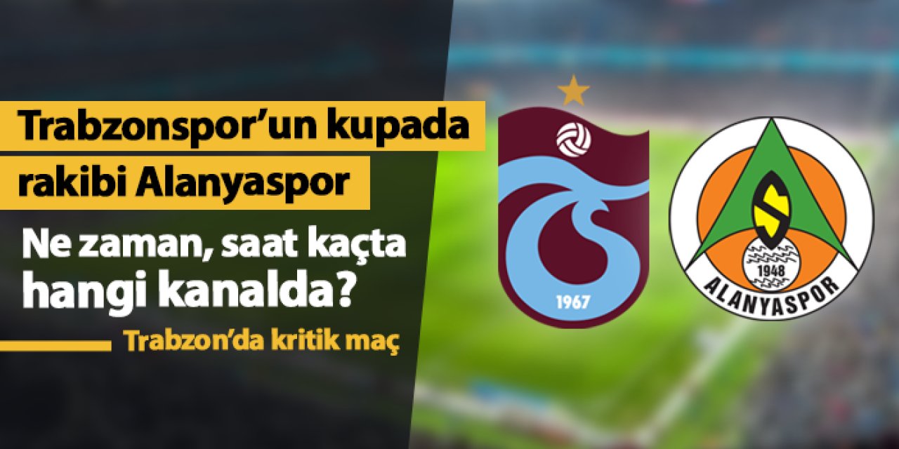 Trabzonspor, Türkiye Kupası’nda Alanyaspor’u konuk edecek