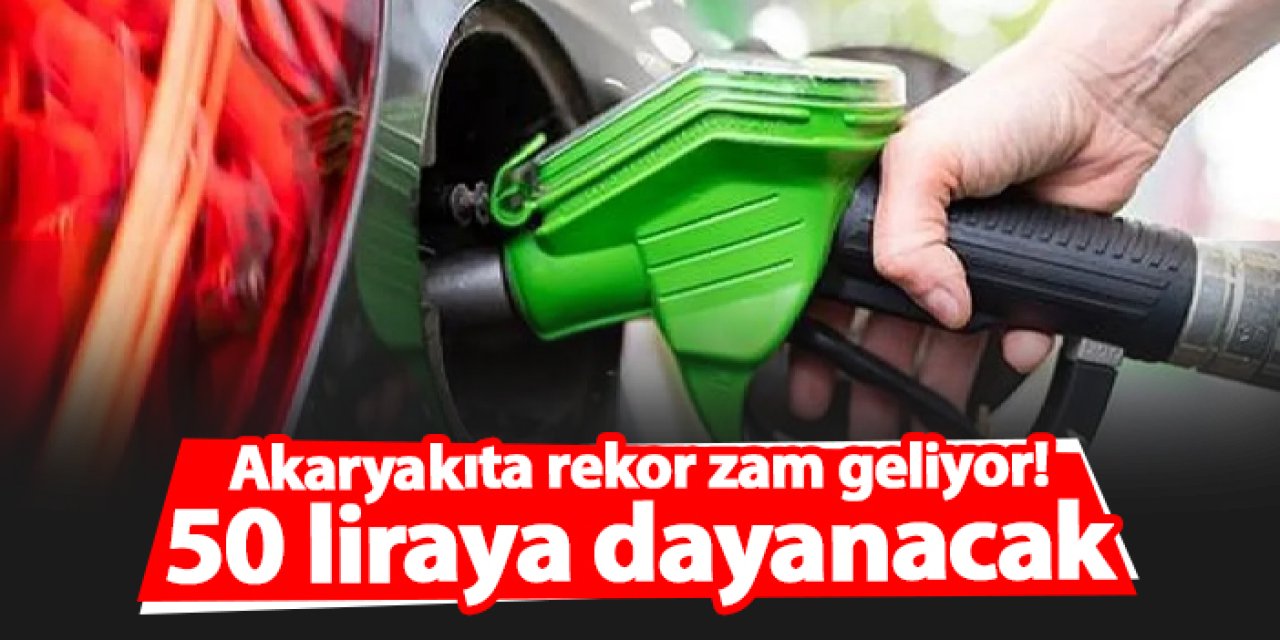 Akaryakıta rekor zam geliyor: Motorin 50 TL’ye dayanacak!
