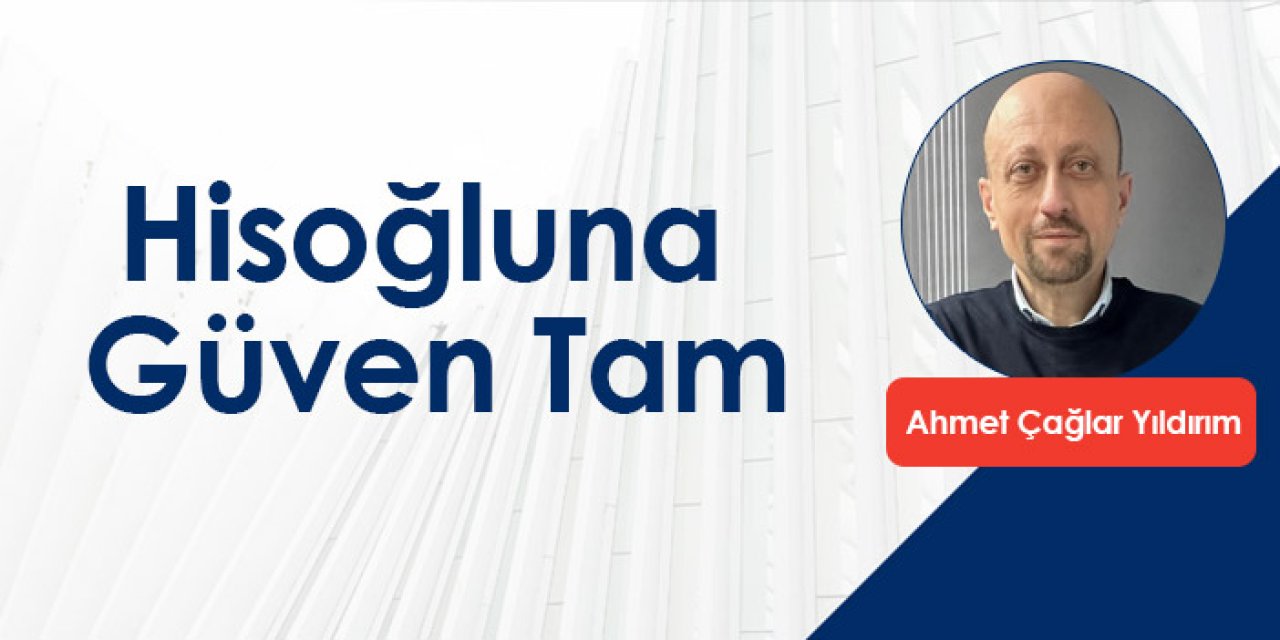 Hisoğluna Güven Tam