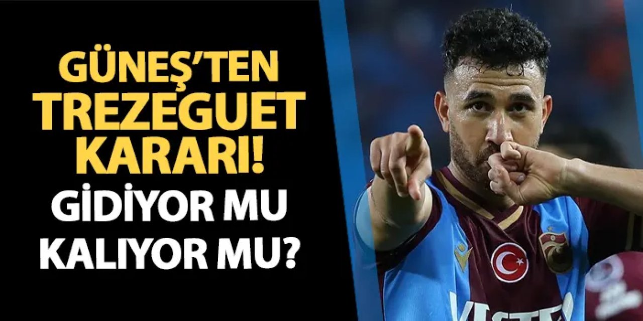 Trabzonspor'da Güneş'ten Trezeguet kararı!