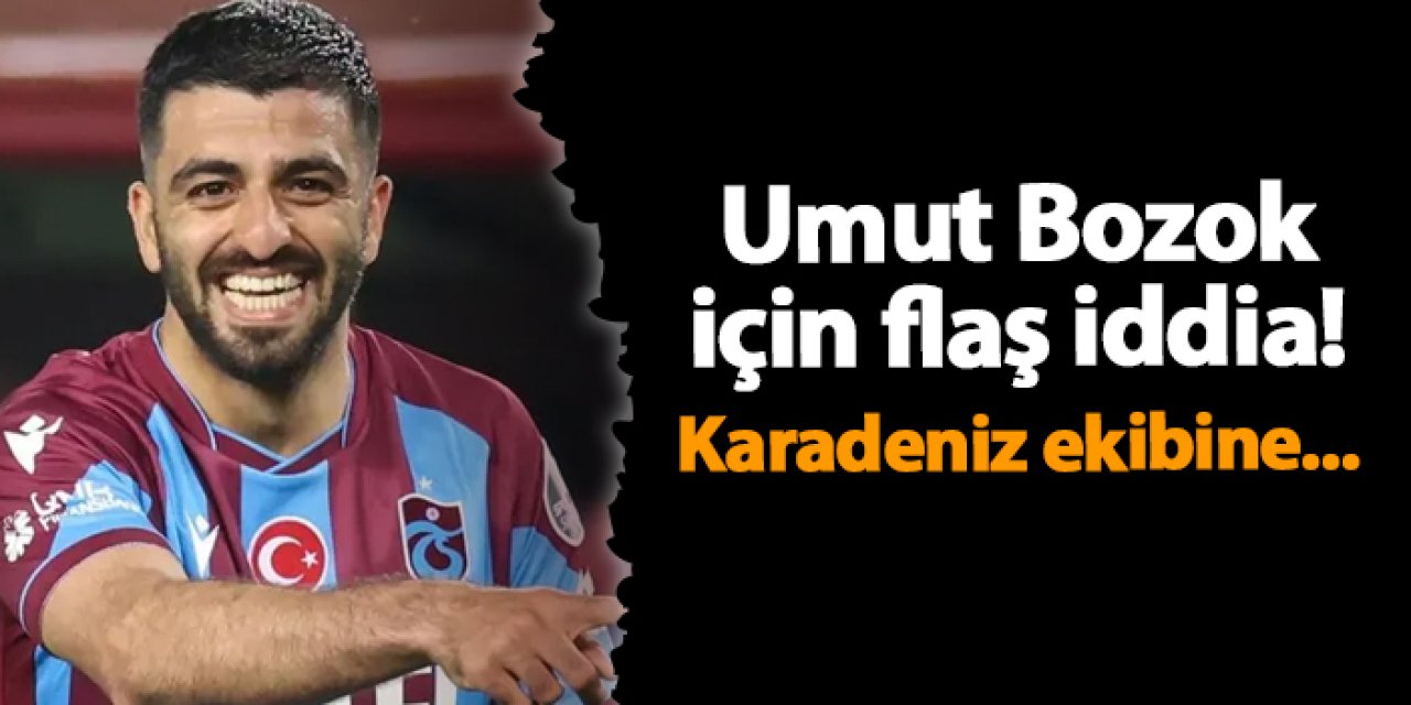 Umut Bozok için flaş iddia! Karadeniz ekibine...