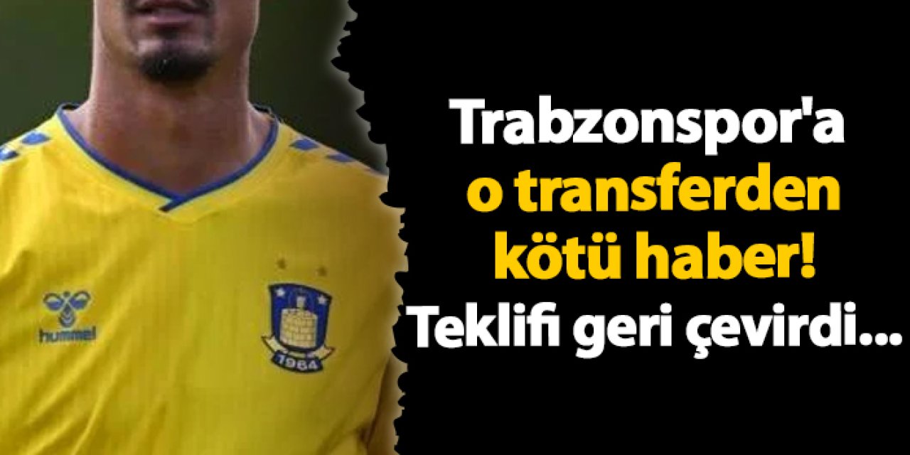 Trabzonspor'a o transferden kötü haber! Teklifi geri çevirdi...