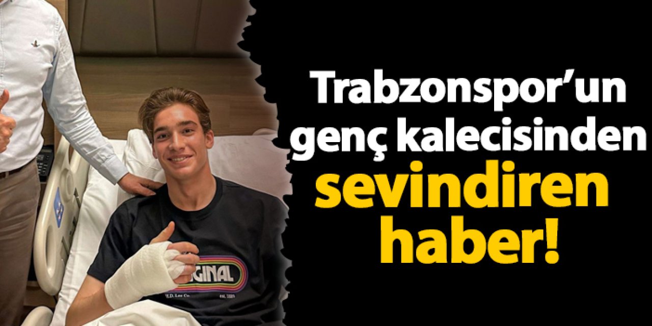 Trabzonspor'da Onuralp Çevikkan'dan sevindiren haber