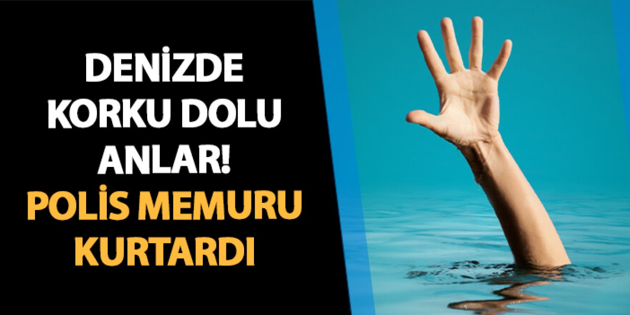 Samsun'da denizde korku dolu anlar! Polis memuru kurtardı