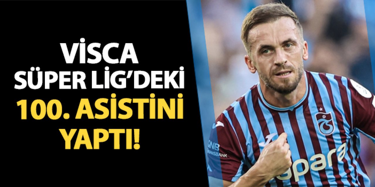 Trabzonspor'da Visca ligdeki 100. asistini yaptı