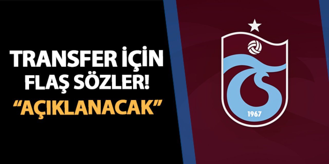 Trabzonspor'da Güneş'ten flaş transfer sözleri! "Açıklanacak..."
