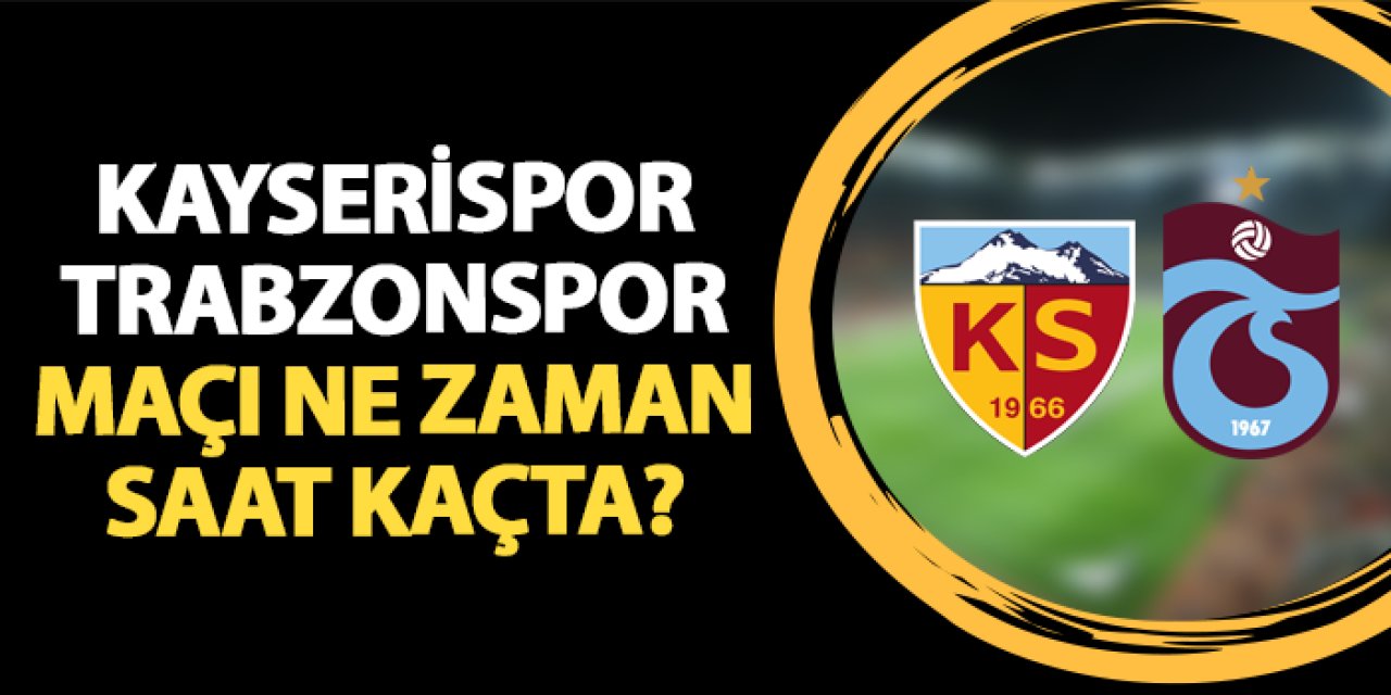 Kayserispor ile Trabzonspor arasında 1 Şubat Cumartesi günü oynanacak olan müsabaka 16.00'da başlayacak.