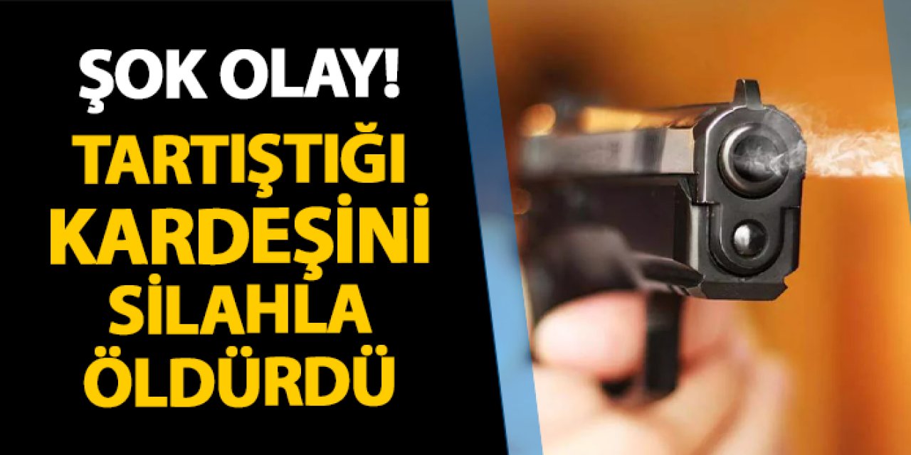 Erzurum'da şok olay! Kardeşini silahla öldürdü