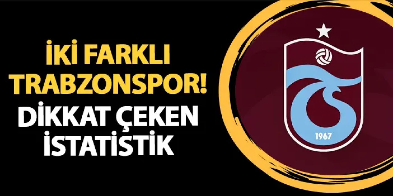 İki farklı Trabzonspor! İç saha performansı dikkat çekiyor