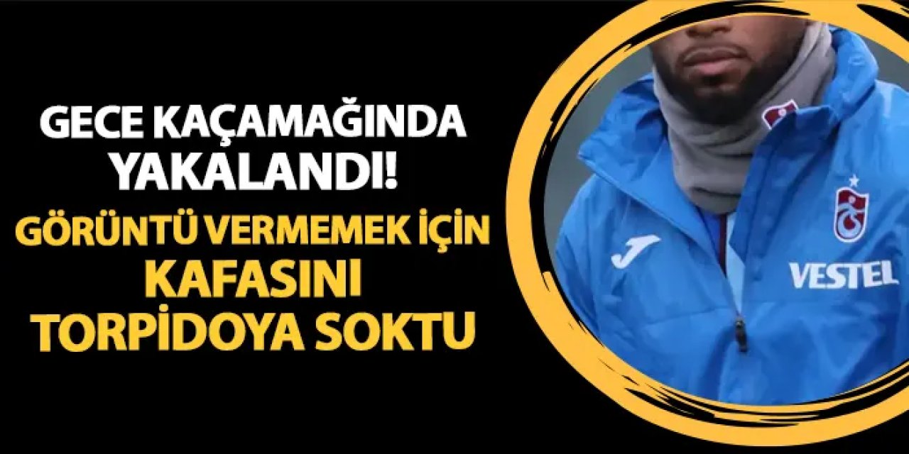 Trabzonsporlu futbolcu gece kaçamağında yakalandı! Görüntü vermemek için kafasını torpidoya soktu
