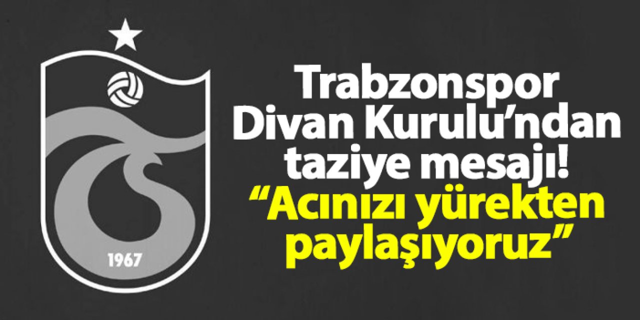 Trabzonspor Divan Başkanlık Kurulu’ndan Kartalkaya yangını için taziye: “Acınızı yürekten paylaşıyoruz”