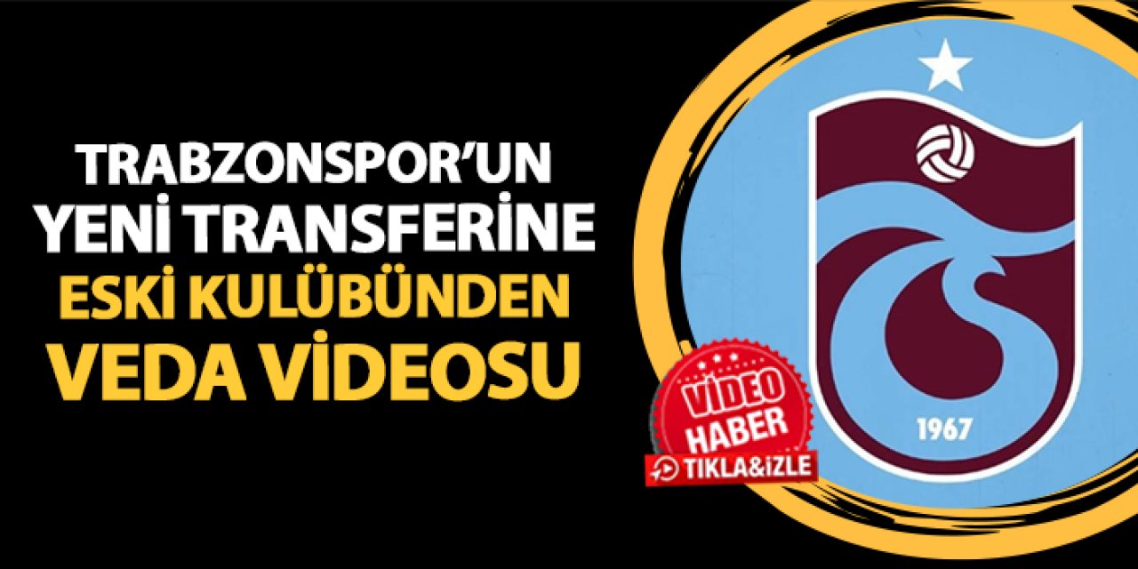 Trabzonspor'un yeni transferine kulübünden veda videosu!