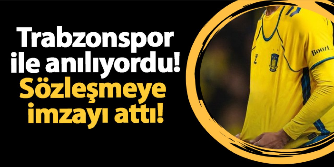 Trabzonspor ile anılıyordu! Sözleşmeye imzayı attı!