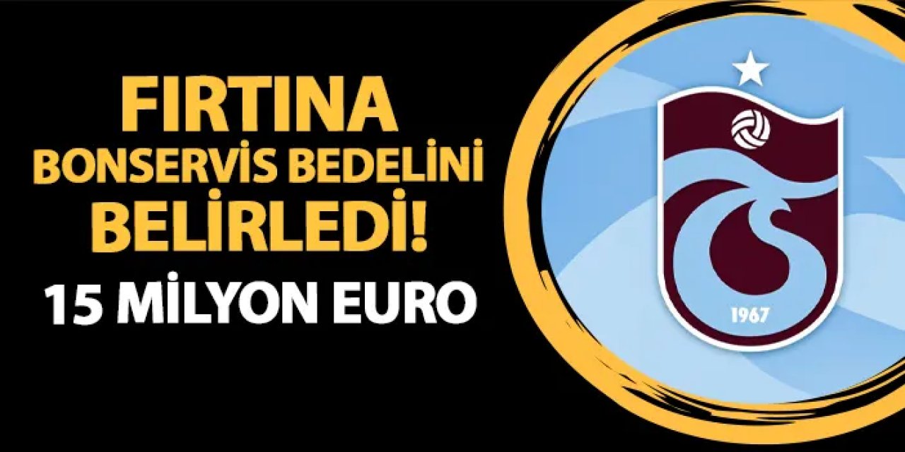 Trabzonspor o ismin bonservisini belirledi! 15 milyon Euro