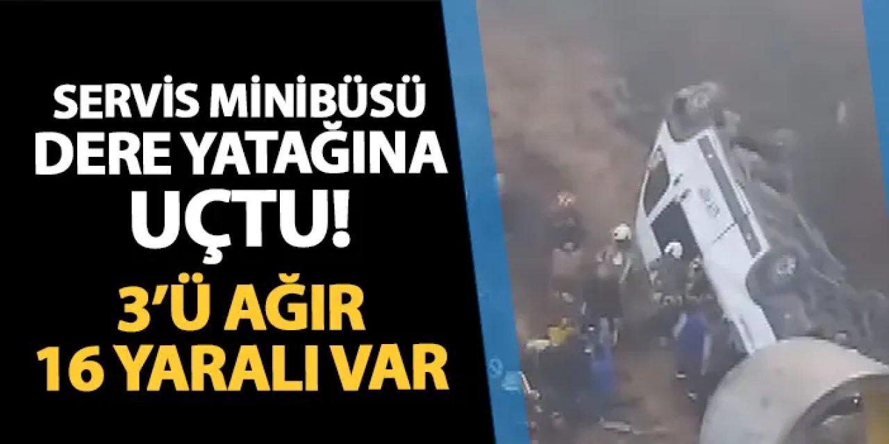İstanbul'da servis minibüsü dere yatağına uçtu! 3'ü ağır 16 yaralı