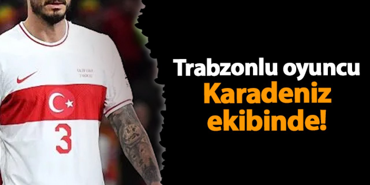 Karadeniz ekibi Trabzonlu oyuncu ile anlaştı!