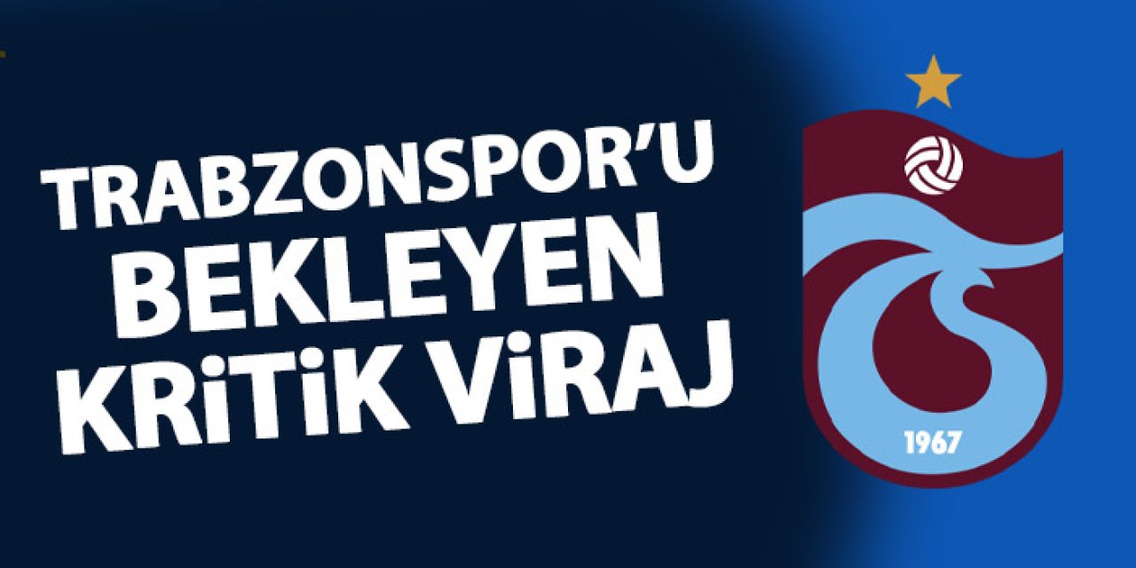 Trabzonspor'u zorlu bir viraj bekliyor! 28 günde yoğun mesai