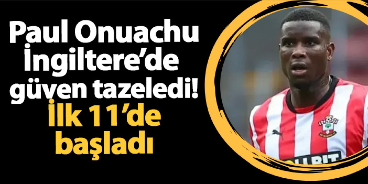 Paul Onuachu gol sonrası güven tazeledi ilk 11'de!