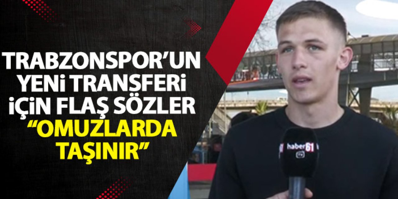 Trabzonspor’un yeni transferi Danylo Sikan için flaş yorum: “Omuzlarda taşınır”