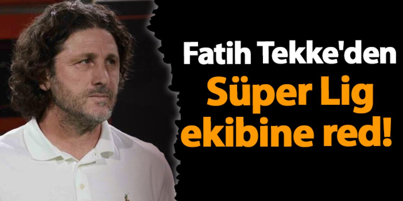 Fatih Tekke'den Süper Lig ekibine red!