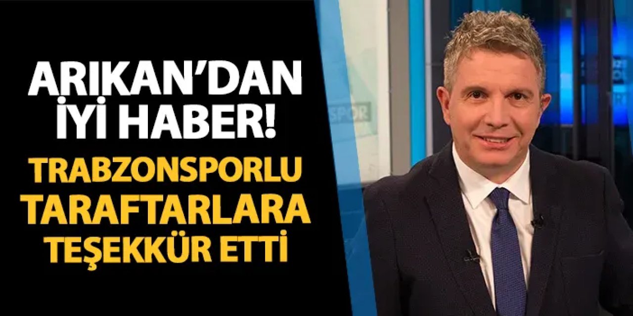 Erdoğan Arıkan'dan Trabzonsporlu taraftarlara teşekkür mesajı