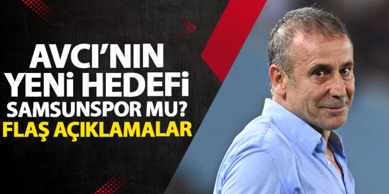 Abdullah Avcı’nın yeni hedefi Samsunspor mu? Flaş açıklamalar