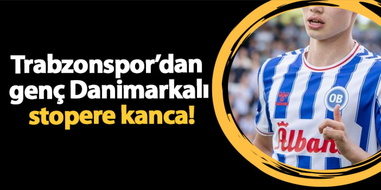 Trabzonspor’dan genç Danimarkalı stopere kanca!