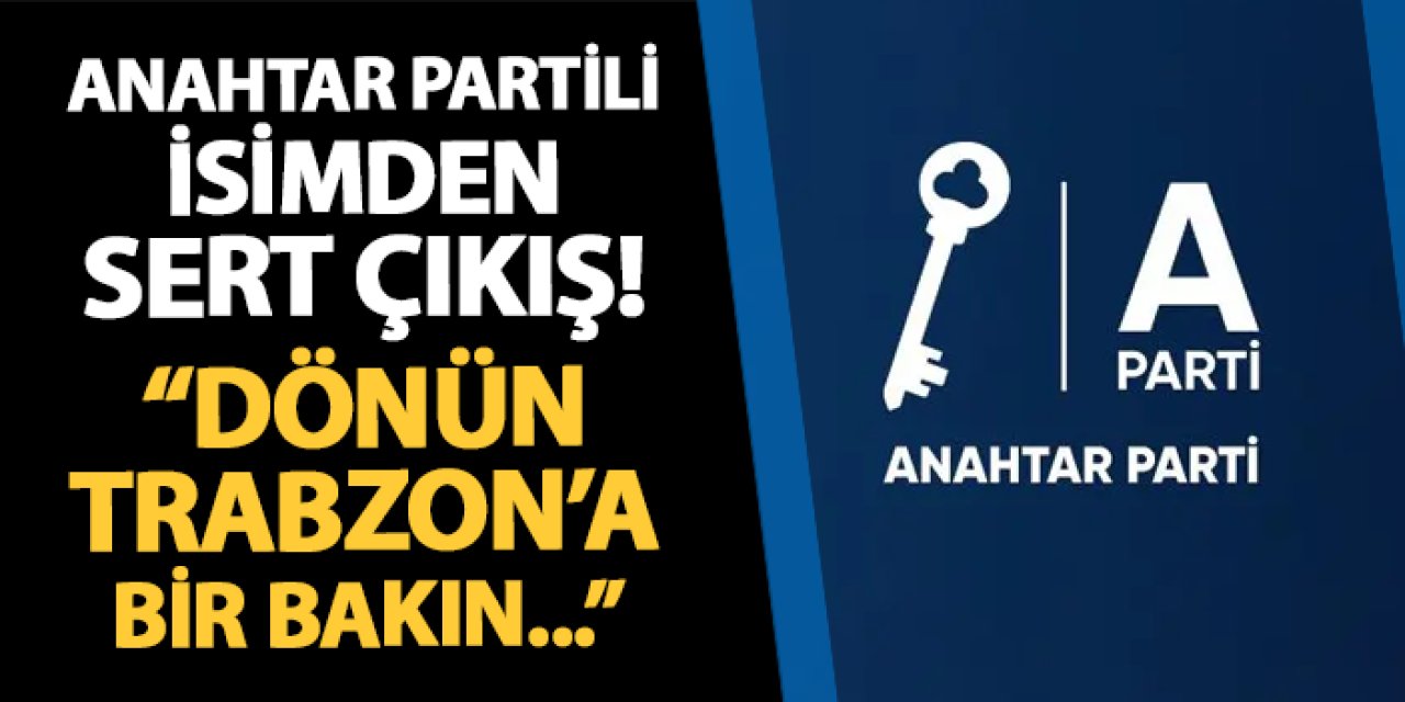 Anahtar Partili Emine Küçükali: "Siyasilere sesleniyorum, lütfen dönün Trabzon'a bir bakın..."