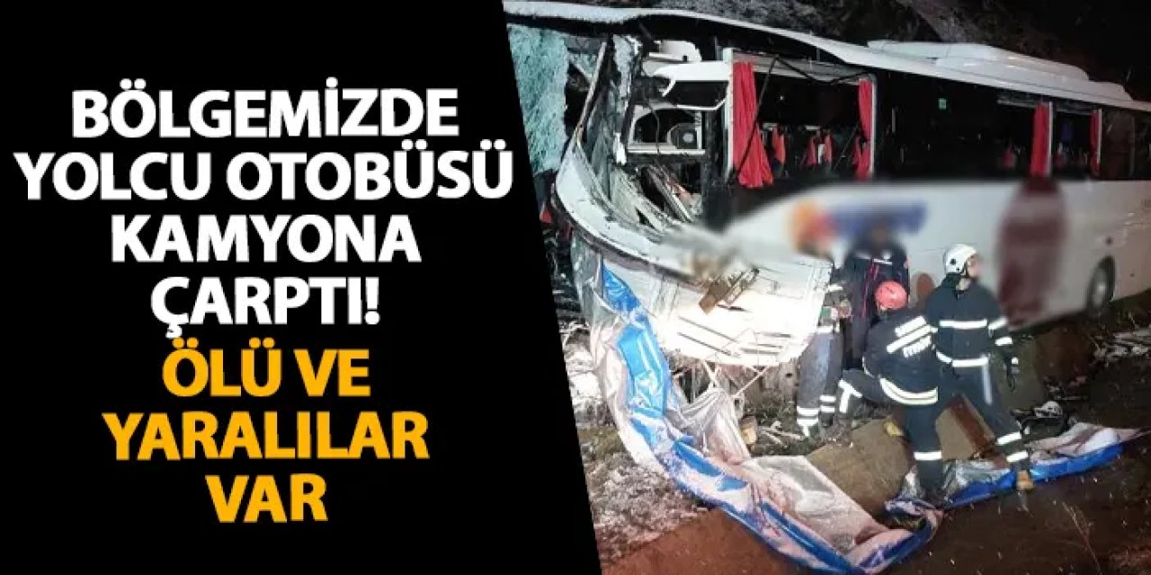 Samsun’da yolcu otobüsü kamyona çarptı! Ölü ve yaralılar var