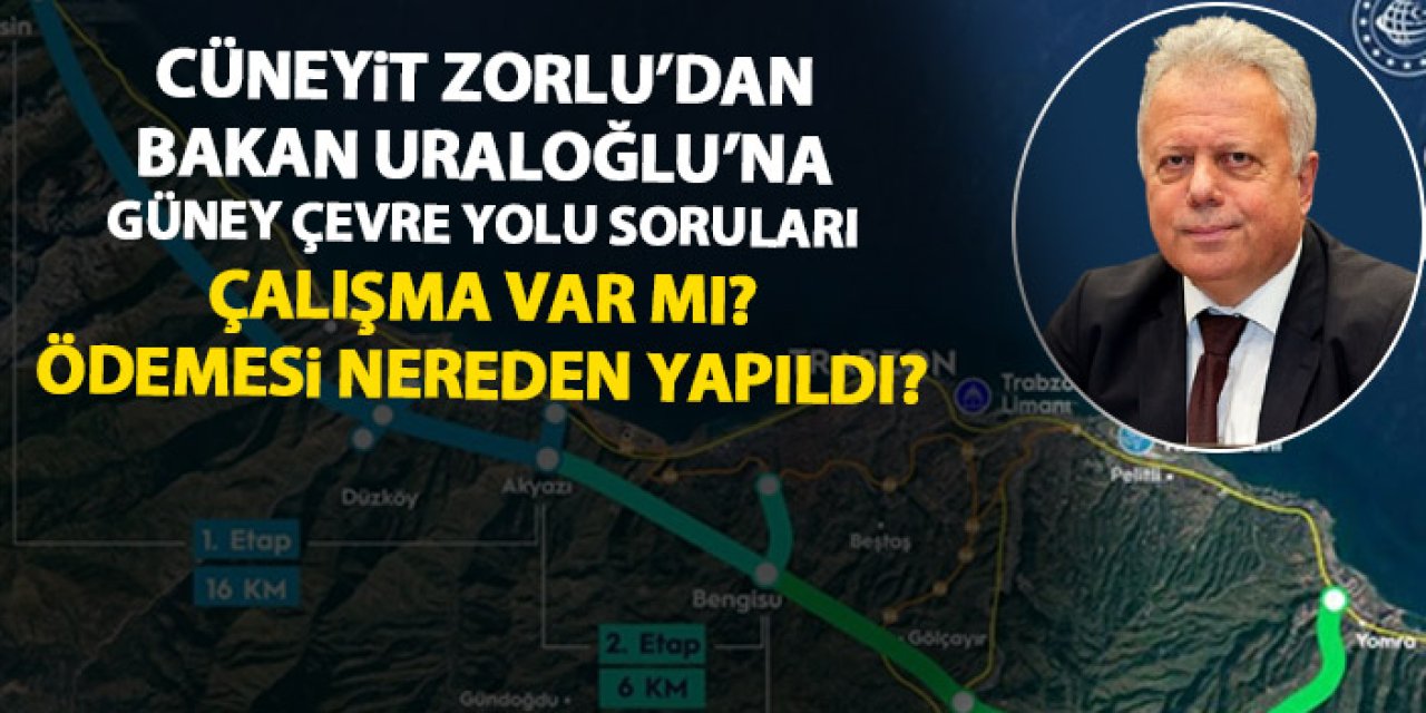 Cüneyt Zorlu’dan Bakan Uraloğlu’na Güney Çevre Yolu Eleştirisi: "Cevap Bekliyoruz"