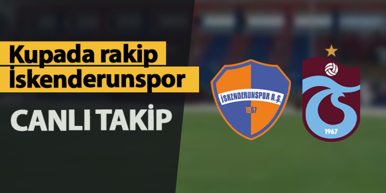 Trabzonspor, Türkiye Kupası maçında İskenderunspor'a konuk oluyor.05.02.2025