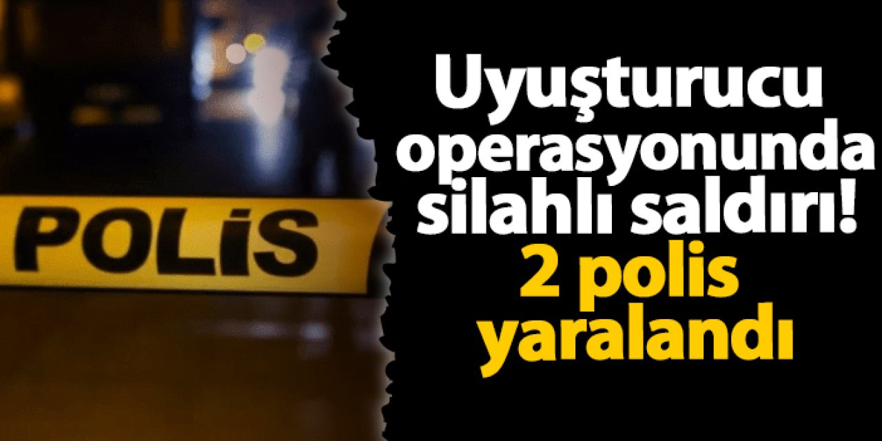 Samsun'da uyuşturucu operasyonunda silahlı saldırı! 2 polis yaralandı