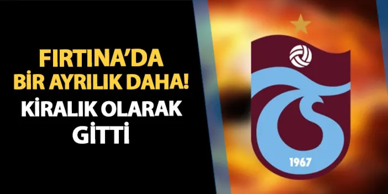 Trabzonspor'da ayrılık! 1. Lig ekibine gidiyor