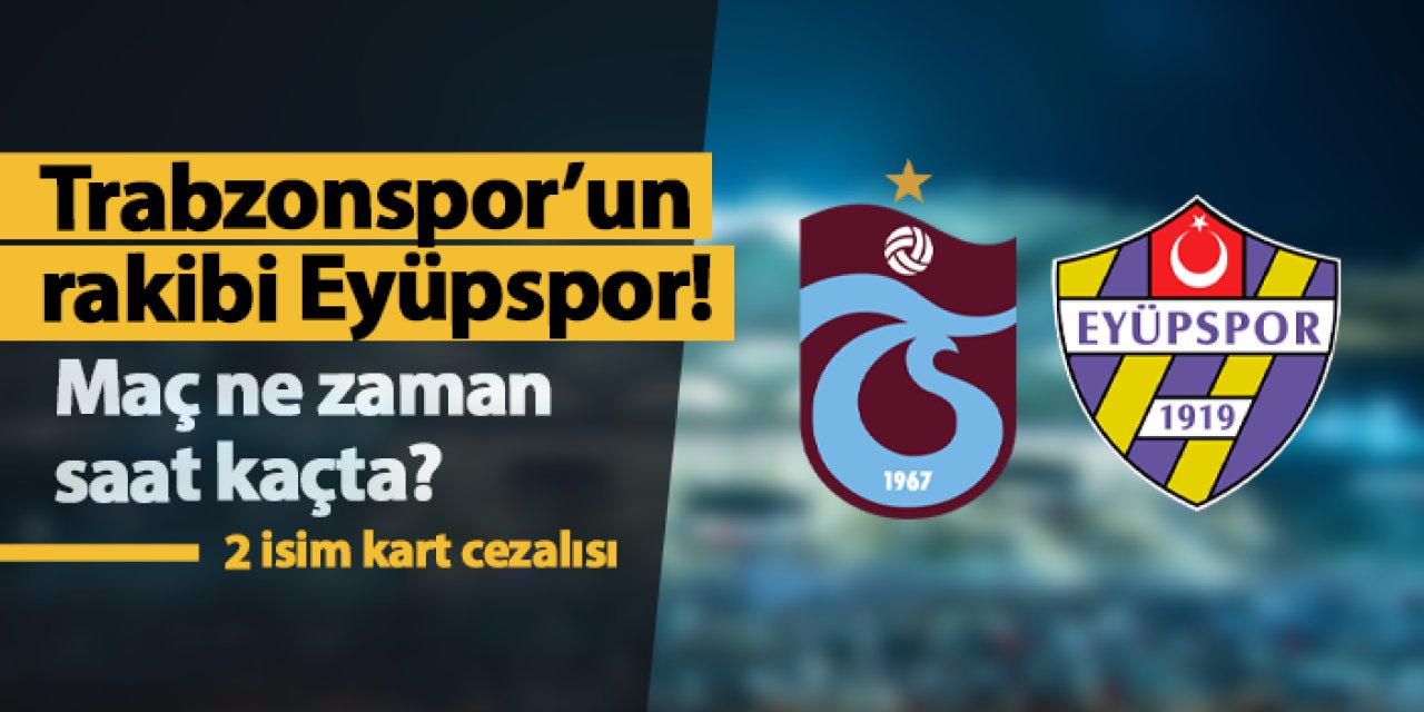 Trabzonspor Süper Lig'in 23. haftasında kendi sahasında Eyüpspor ile karşı karşıya gelecek