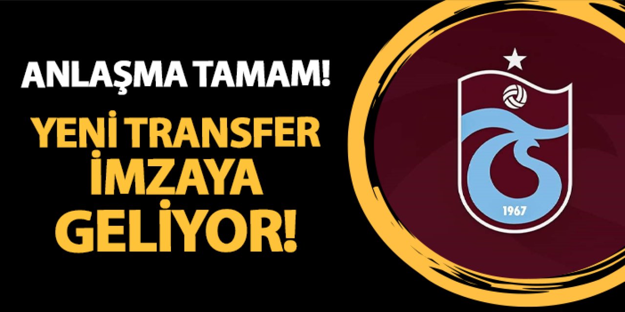 Trabzonspor'da son dakika! Yeni transfer bugün geliyor