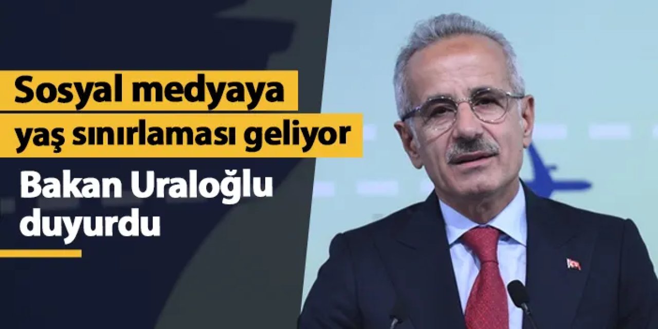 Bakan Uraloğlu duyurdu! Sosyal medyaya yaş sınırı geliyor