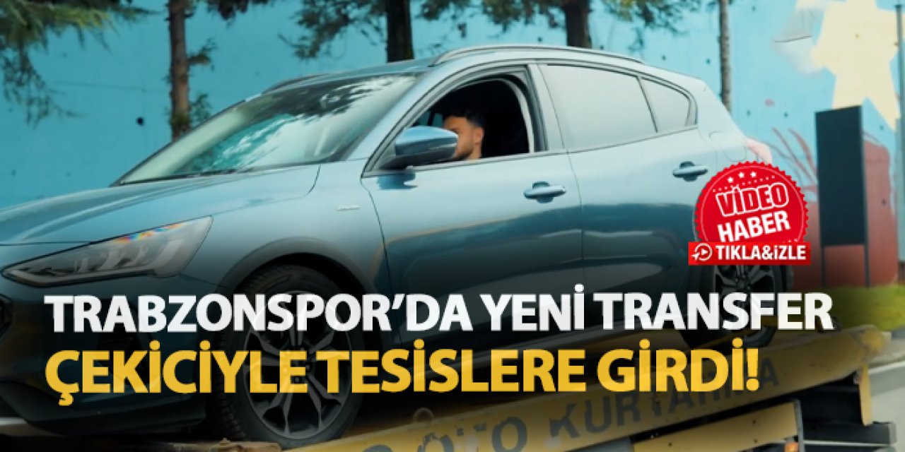 Trabzonspor'da yeni transfer çekiciyle tesislere girdi!