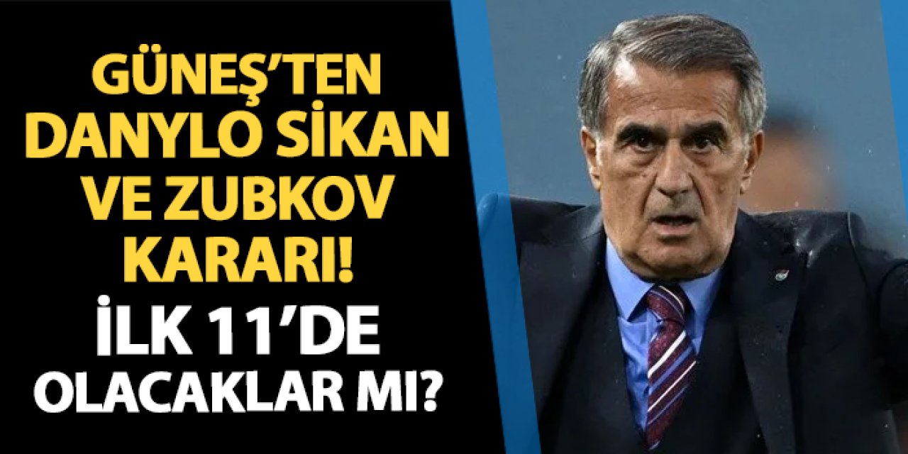 Trabzonspor'da Güneş'ten Sikan ve Zubkov kararı