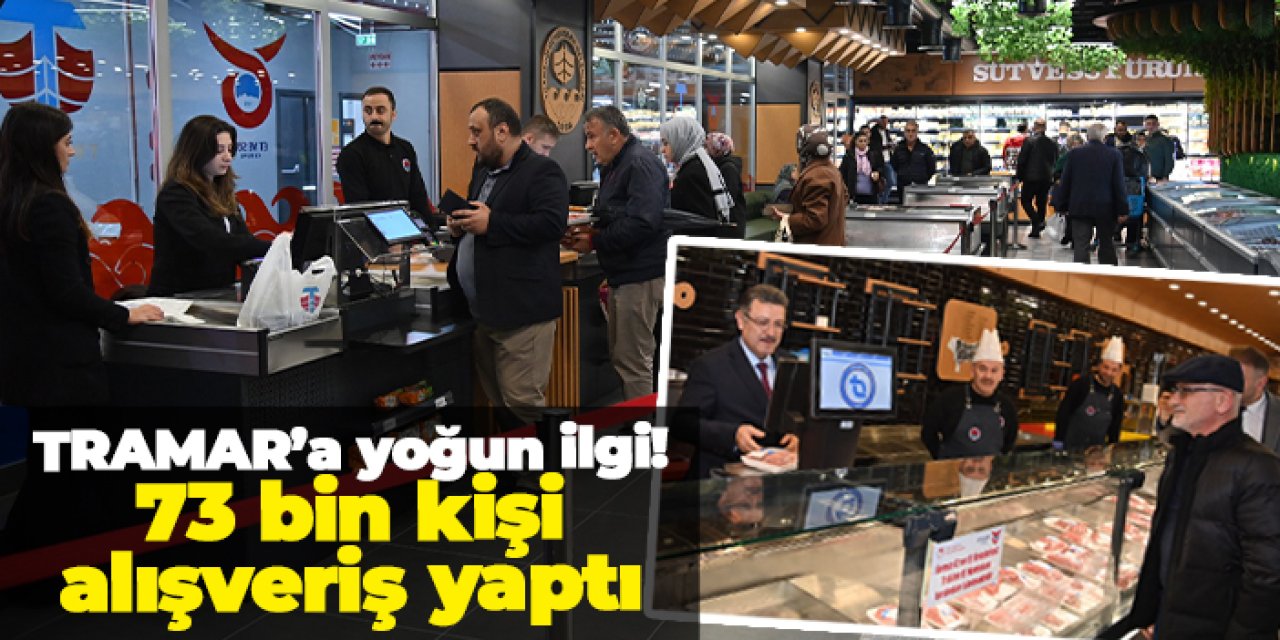 Trabzon'da TRAMAR’a yoğun ilgi: 73 bin kişi alışveriş yaptı