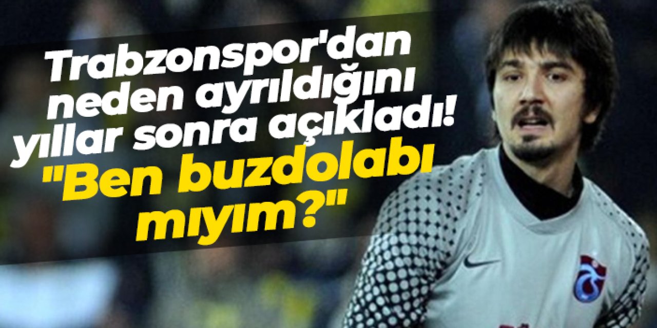Tolga Zengin: Trabzonspor’dan Ayrılışım Yanlış Yönetildi