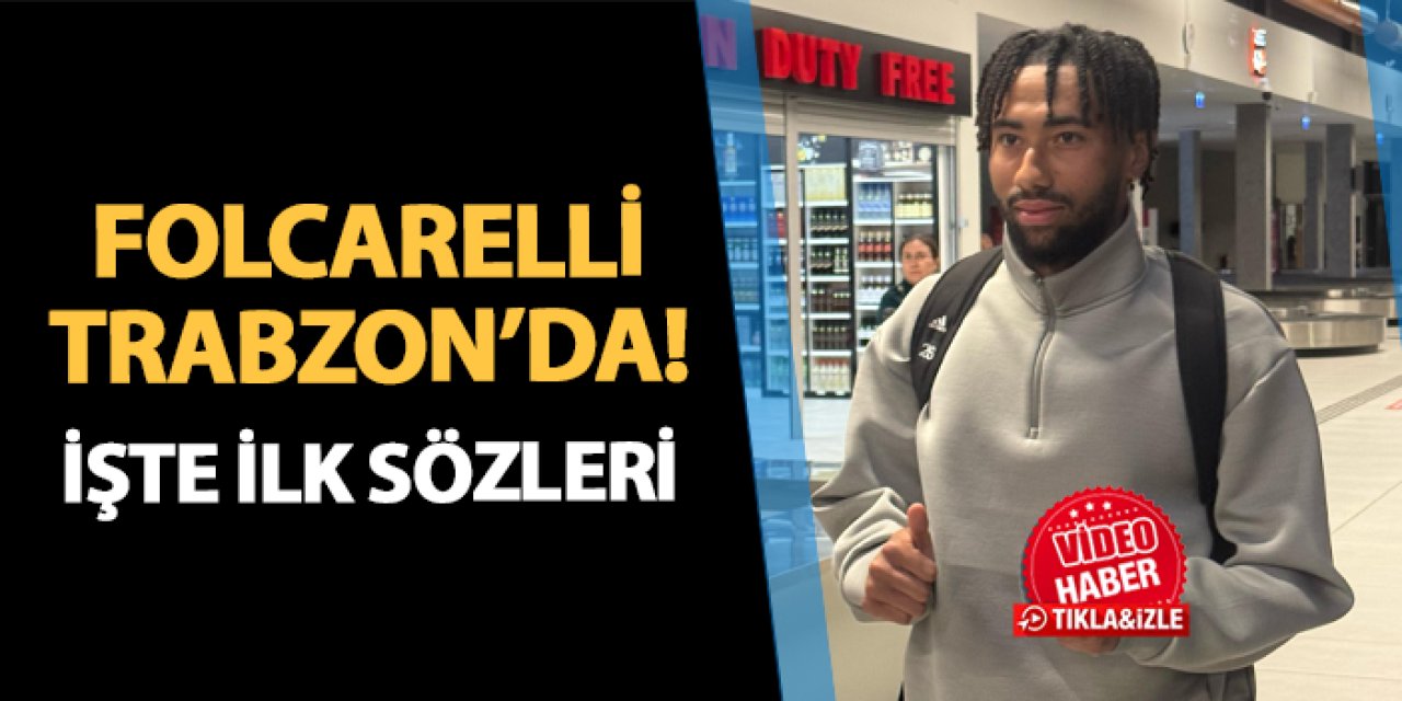 Trabzonspor'un yeni transferi Folcarelli Trabzon'da! İşte ilk sözleri