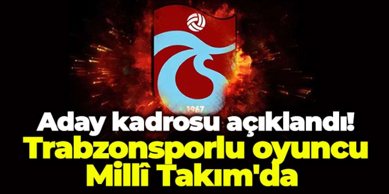 Trabzonsporlu oyuncu Millî Takım'da! Kadın A Millî Takımı’nın aday kadrosu açıklandı