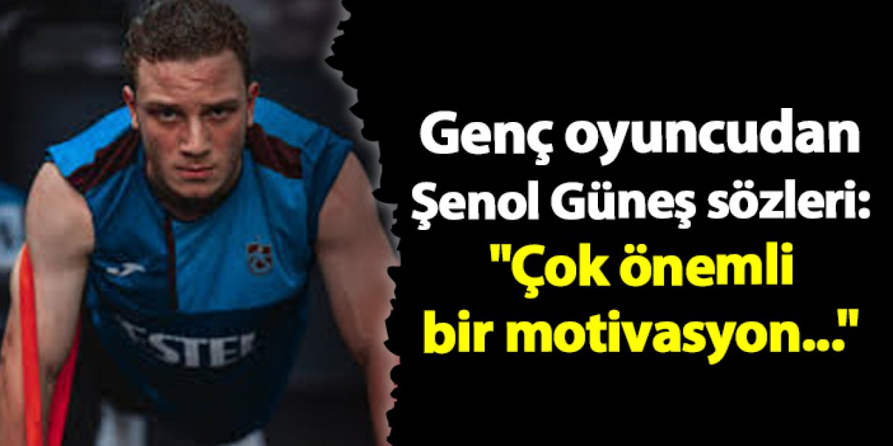 Juventus maçının kahramanı Yiğit Kemal Turan'dan Şenol Güneş sözleri: "Çok önemli bir motivasyon..."