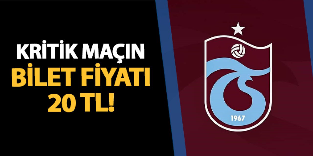 Trabzonspor'da kritik maçın biletleri satışta! Fiyatı sadece 20 TL