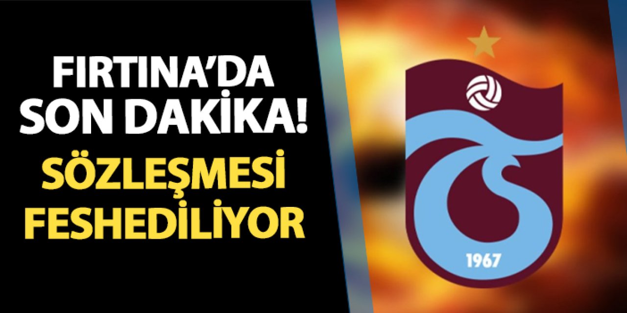 Trabzonspor'da sıcak gelişme! Sözleşmesi feshediliyor