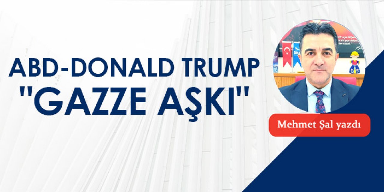 ABD-Donald Trump:"Gazze Aşkı"