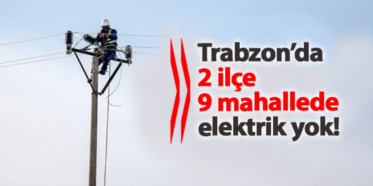 Trabzon Ortahisar ve Akçaabat’ta 15 Şubat’ta Elektrik Kesintisi