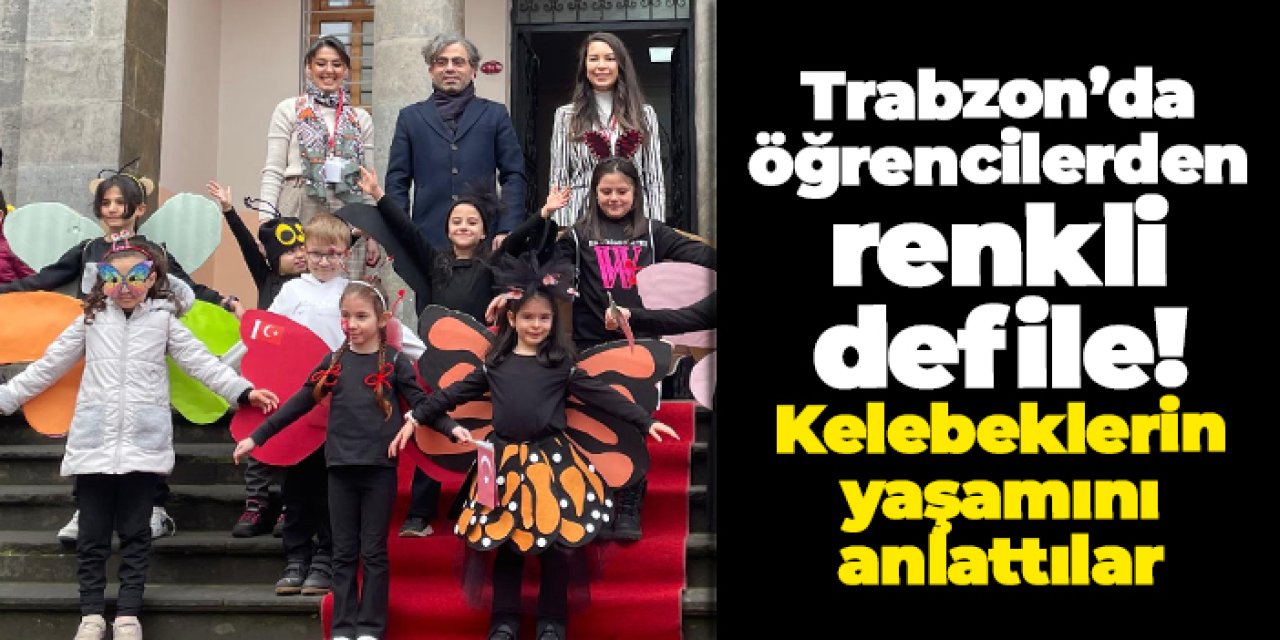 Trabzon’da uluslararası kelebek defilesi! Minikler sahneye renk kattı