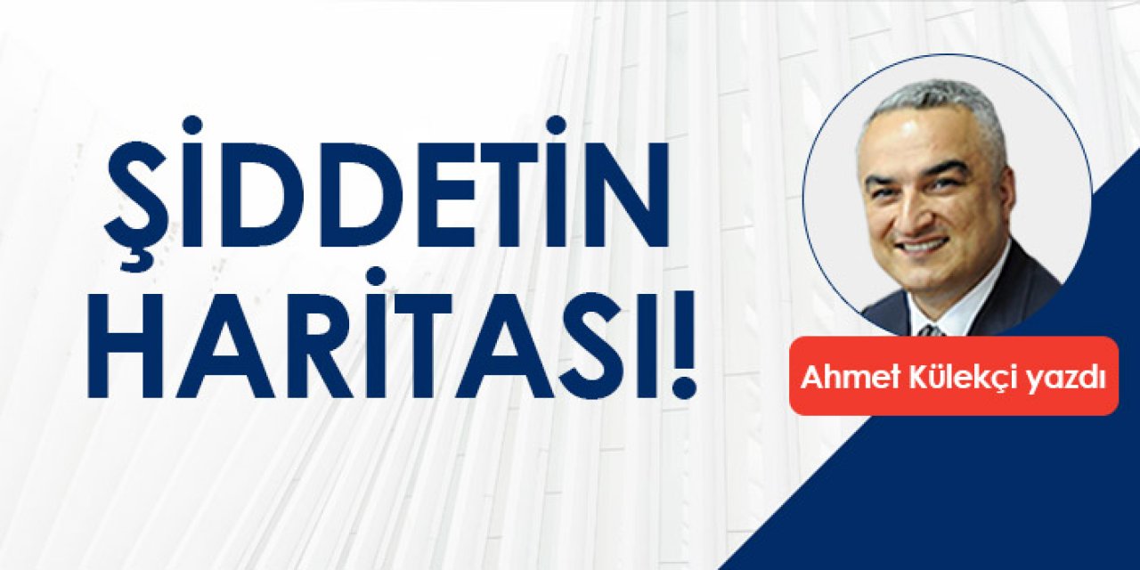 Şiddetin Haritası!